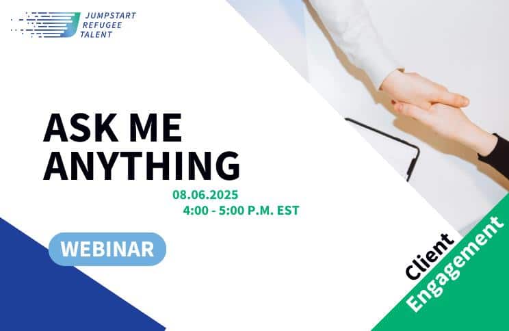 Promotional graphic for Jumpstart Refugee Talent’s “Ask Me Anything” webinar on August 6, 2025, from 4–5 p.m. EST. The design features two hands reaching toward each other, with bold text reading “Ask Me Anything,” a blue “Webinar” label, and a green ribbon with “Client Engagement.”