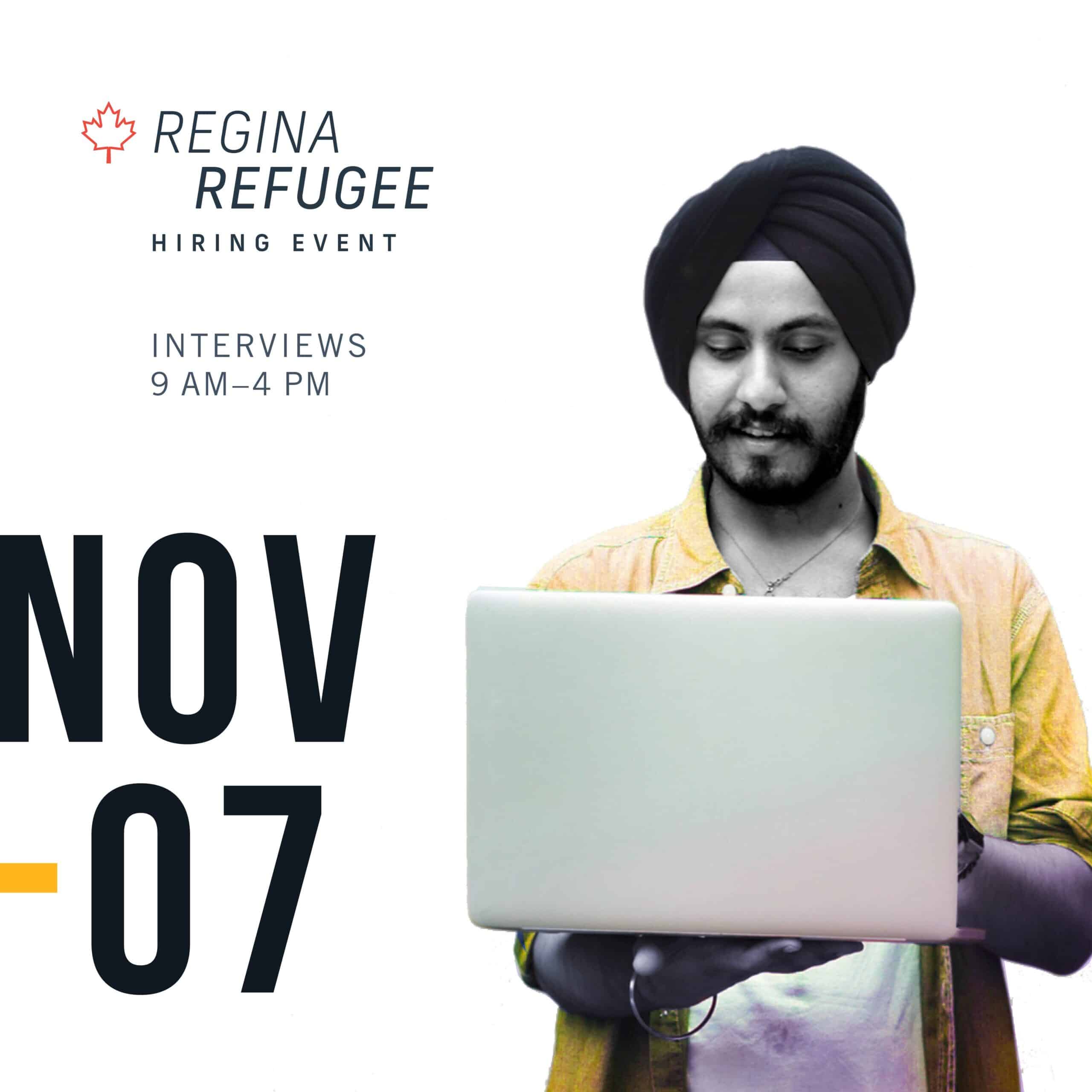 Graphic for the Regina Refugee Hiring Event. Text at the top reads 'Regina Refugee Hiring Event,' with interviews scheduled from 9 AM to 4 PM. The date, 'Nov 07,' is displayed in large bold letters on the left. A person wearing a turban and holding a laptop smiles while looking at the screen.